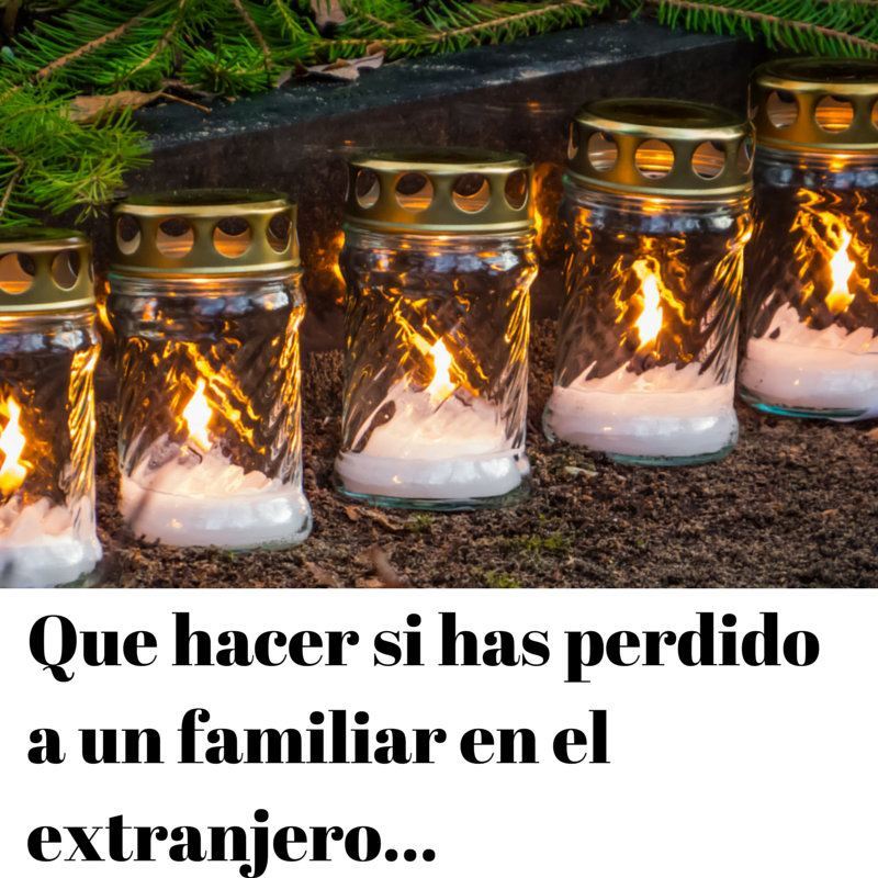 QUE HACER SI UN FAMILIAR FALLECE EN EL EXTRANJERO