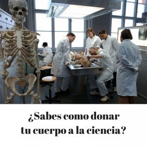 Como donar tu cuerpo a la ciencia